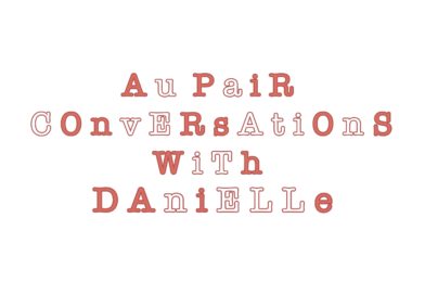 Aupair Conversations with Danielle