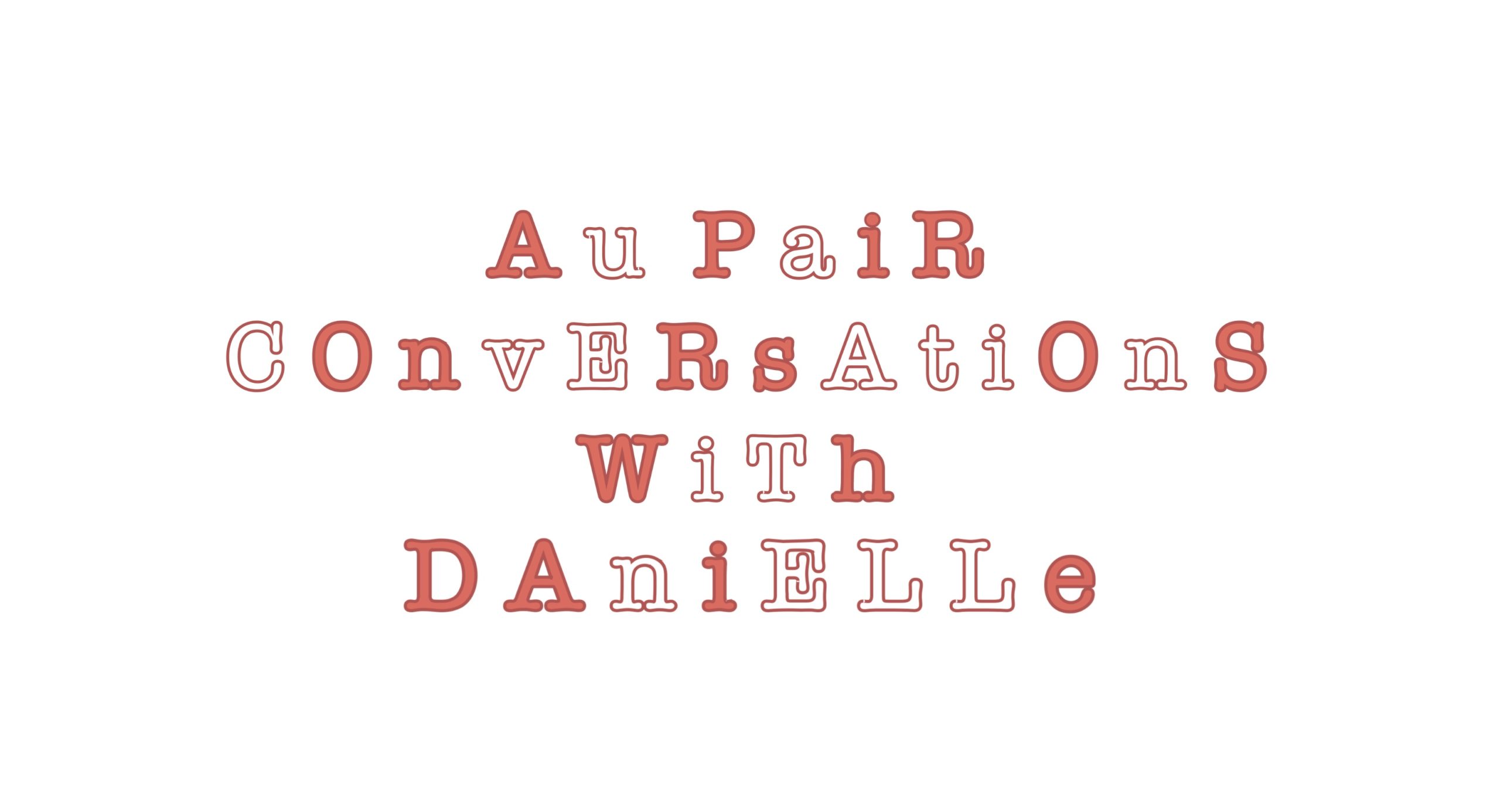 blank page with the words: aupair conversations with danielle