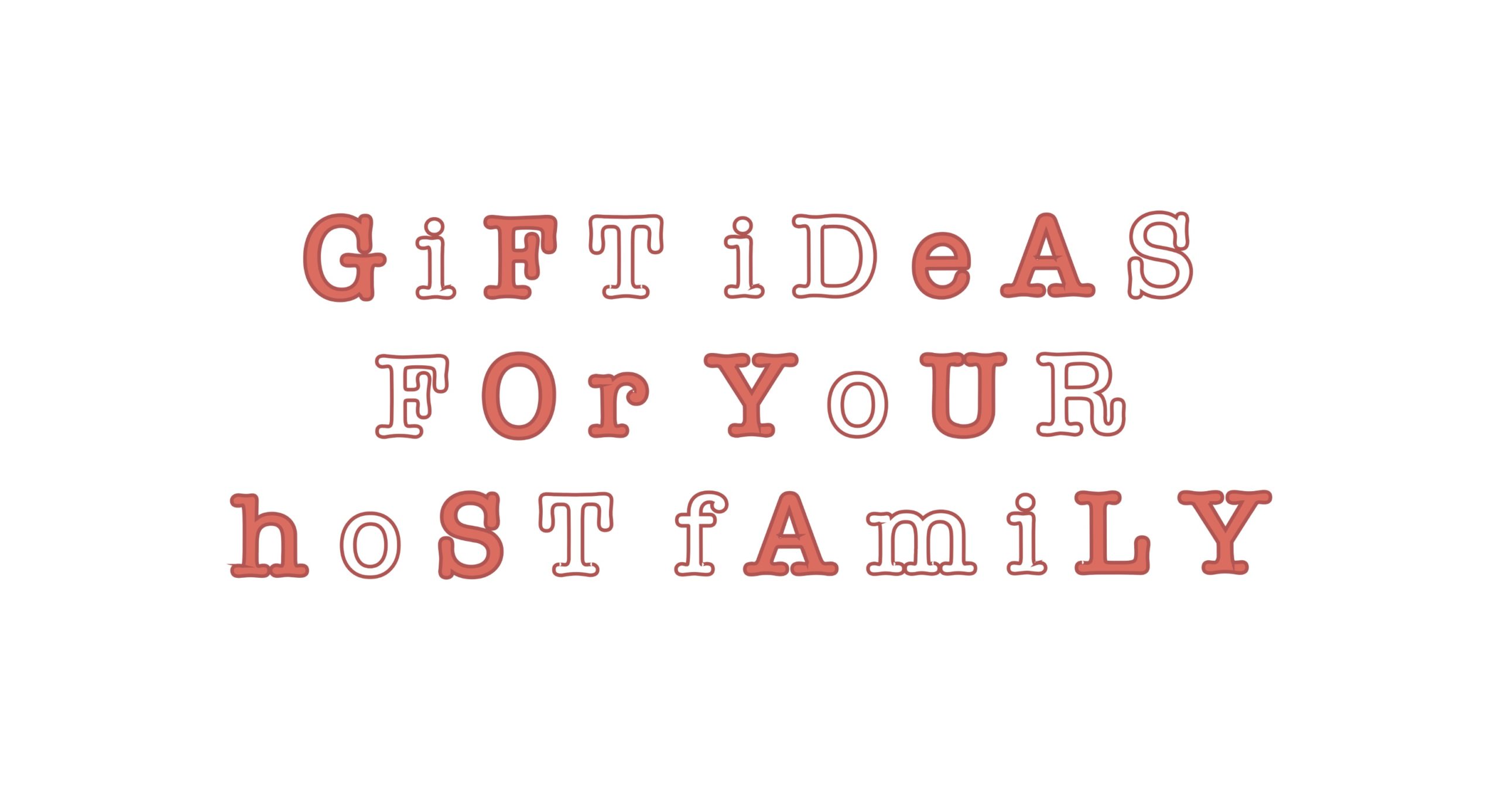 plain text with the words: "gift ideas for your host family"